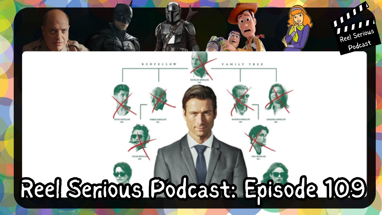 Reel Serious Podcast 109: How to Make a Killing Review, Toy Story 5 trailer, Mando and Grogu Trailer