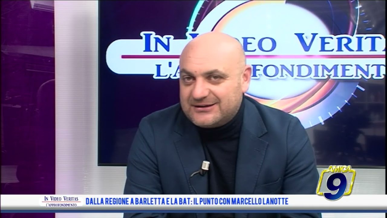 In Video Veritas - Dalla Regione a Barletta il punto con Marcello Lanotte