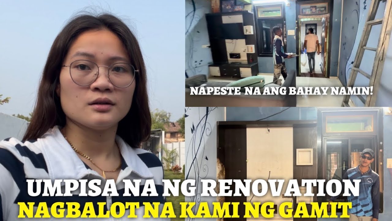 UMPISA NA NG RENOVATION! NAGBALOT NA KAMI NG GAMIT! 