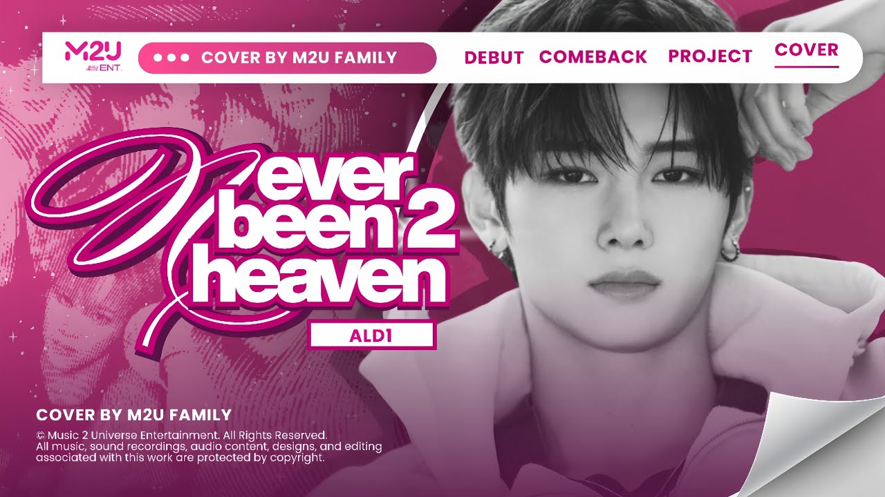 ALD1 'NEVER BEEN 2 HEAVEN' @ALD1.official        ‣  Cover by M2U Family