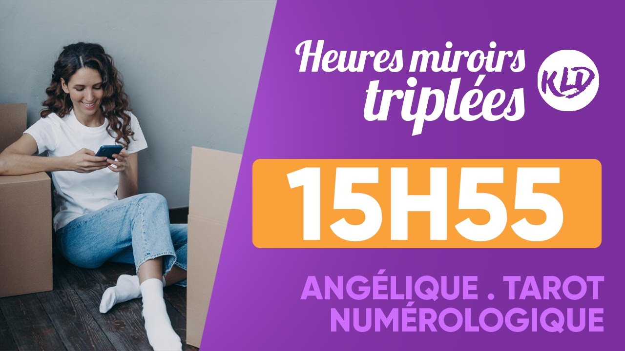 Heure miroir triplée 15h55 : Signification complète & détaillée