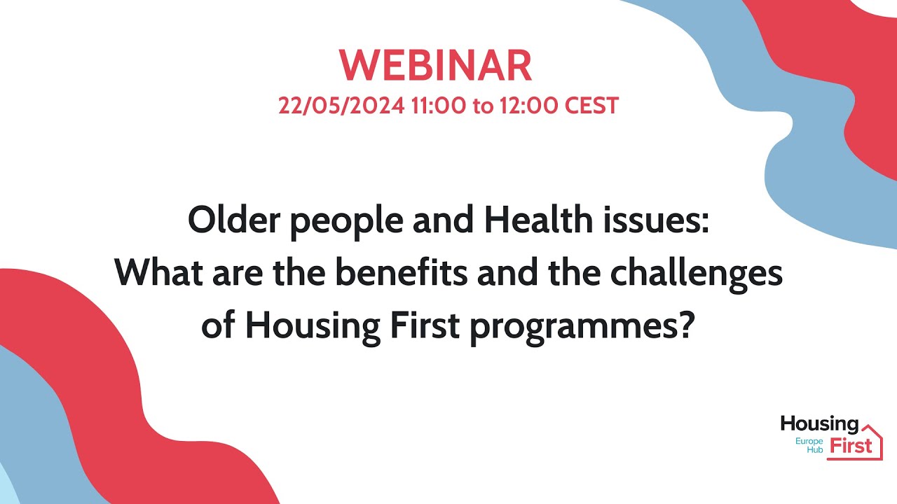 Older people & Health issues: What are the benefits and the challenges of Housing First programmes?