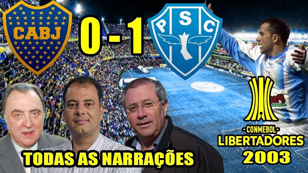Todas as narrações - Boca Juniors 0 x 1 Paysandu / Libertadores 2003