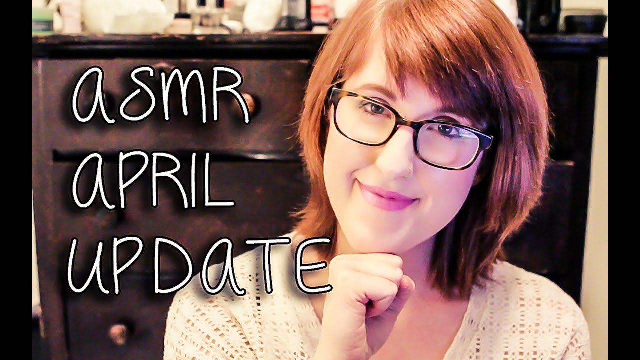 ~*ASMR*~ April Whisper Update  |  abb3rz07