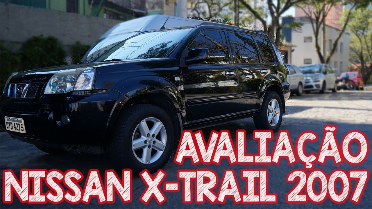 Avaliação Nissan X-Trail 2007 - O irmão maior do SUV Nissan Kicks 4x4