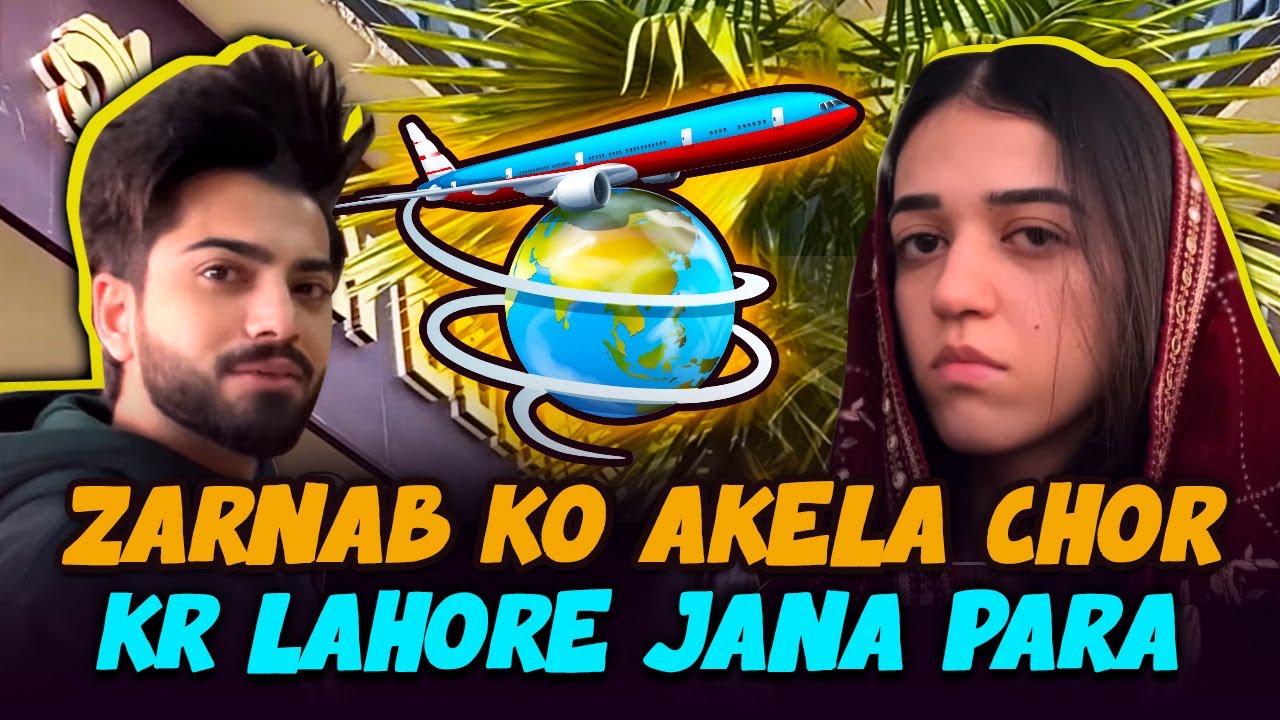 Zarnab Ko Akela Chor Kr Lahore Jana Para | Laraib Khalid | ZARAIB