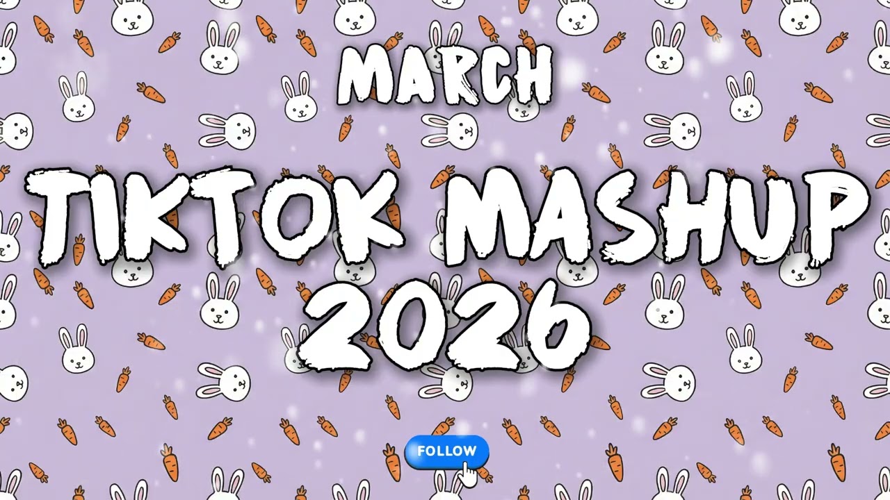 Tiktok Mashup March 💚2026💚 (Not Clean)