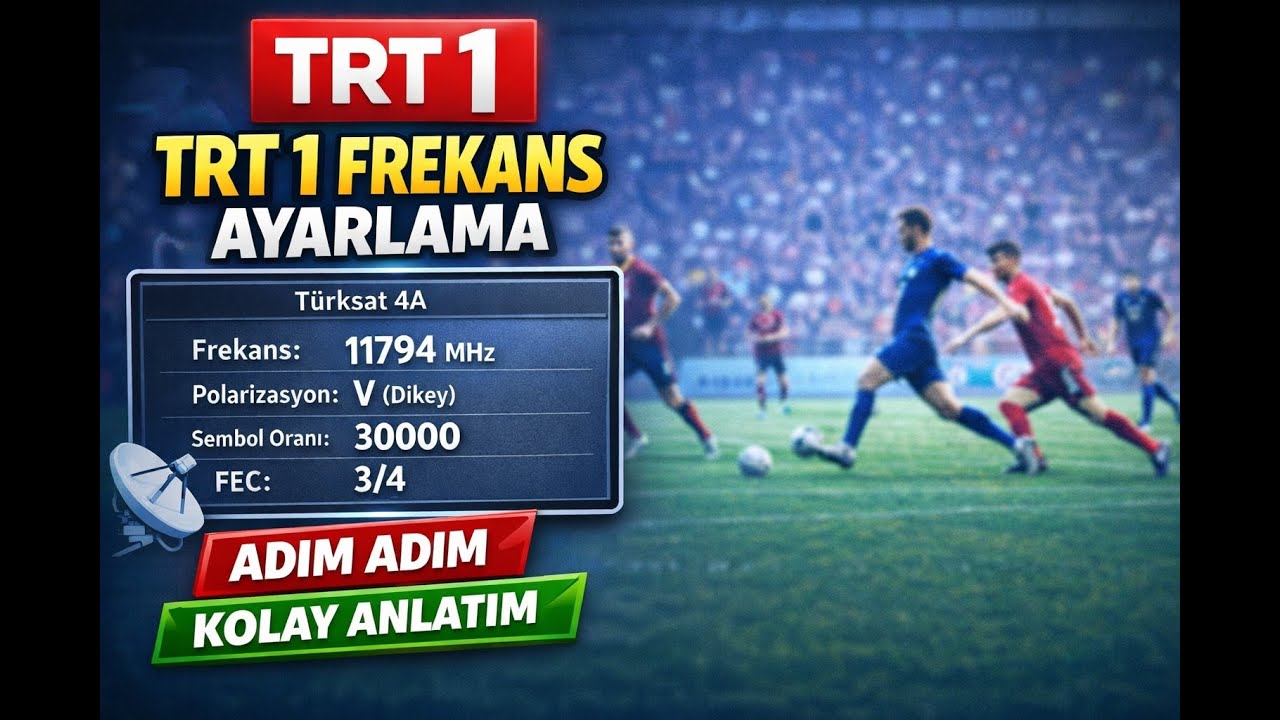 TRT1 Frekans Ayarlama (2026) &ndash; Manuel Frekans Girme Adımları