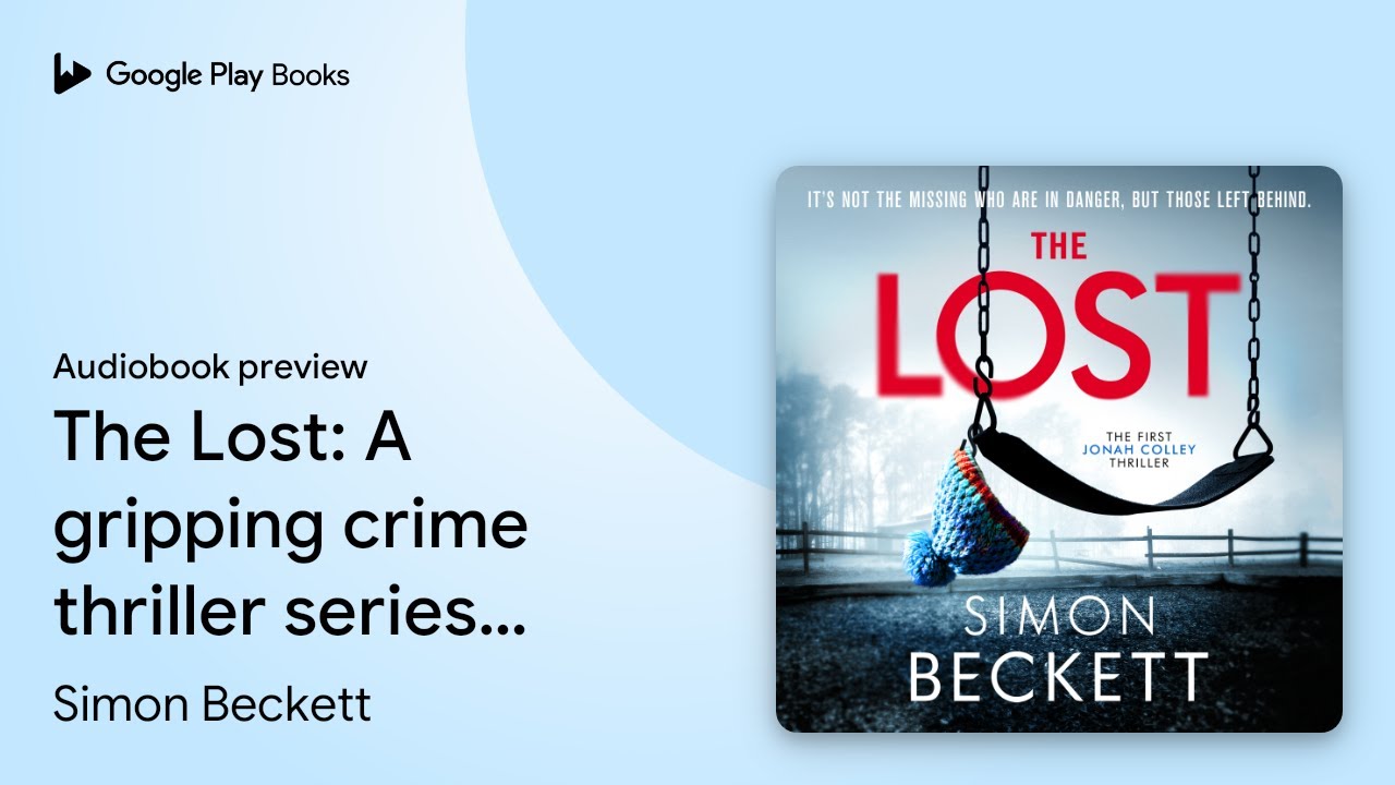 The Lost: A gripping crime thriller series from&hellip; by Simon Beckett &middot; Audiobook preview