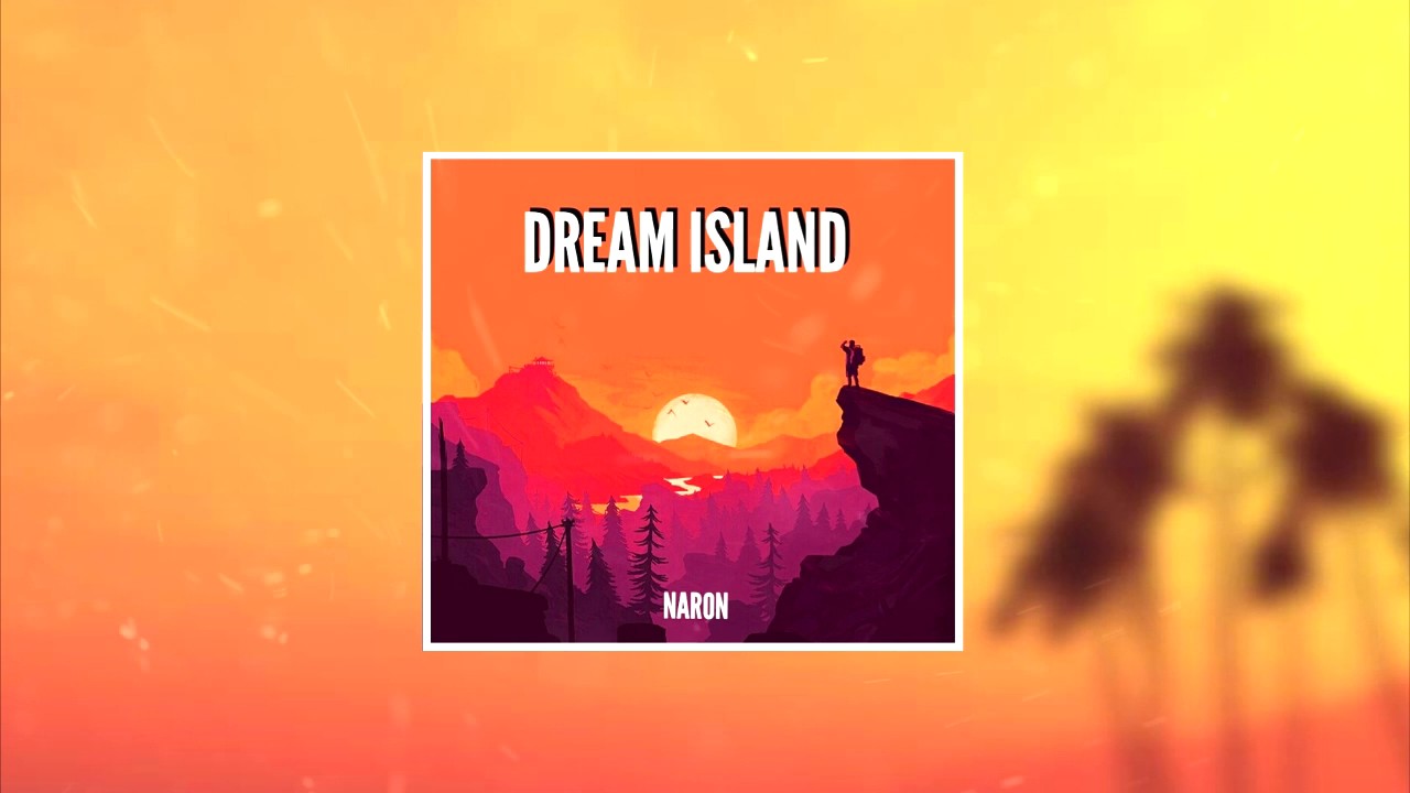 Naron - Dream Island (Original Mix)