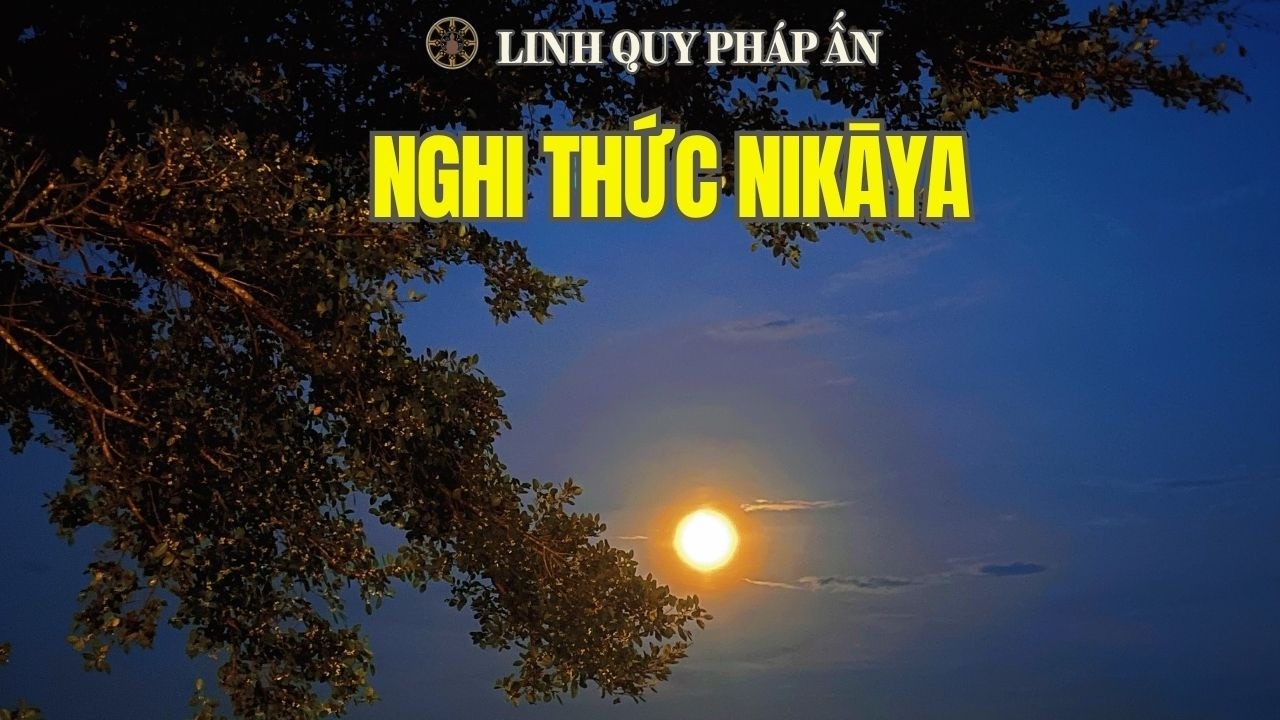 Nghi Thức NIKAYA - Tâm Ơi Đừng Mê Nữa - Thân Trống Rỗng