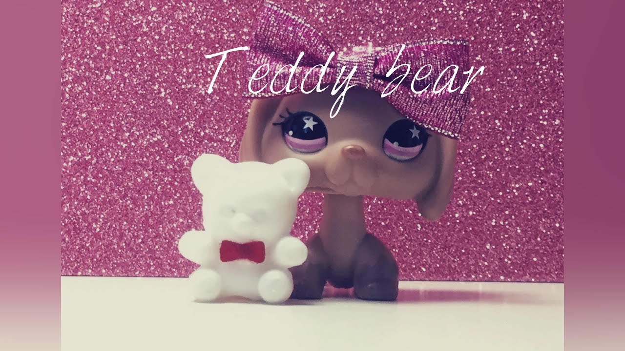 Littlest pet shop: ♬Music video♬ ~ ♥Teddy Bear♥  |For 777+ subscribers♥|