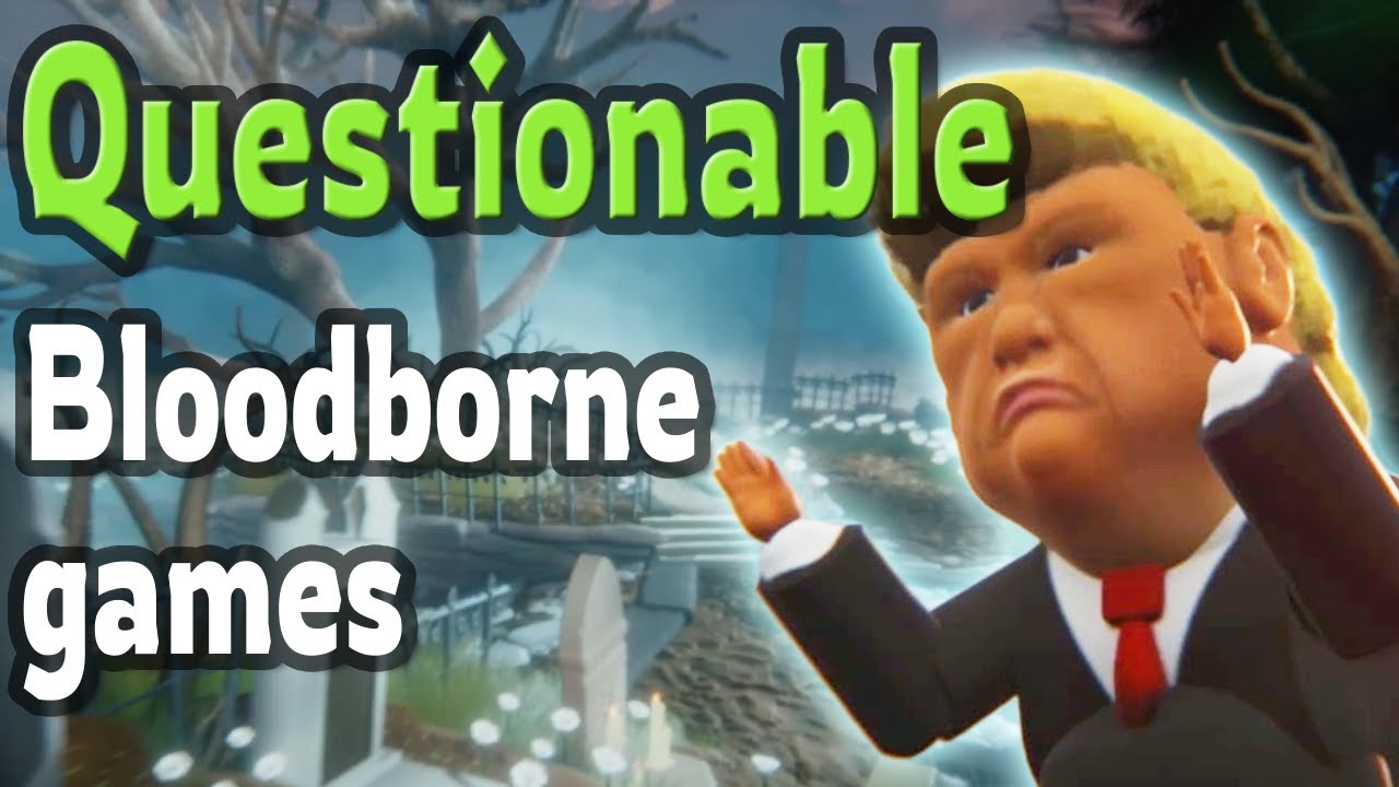 I played 15 Bloodborne fan games of VARYING QUALITY