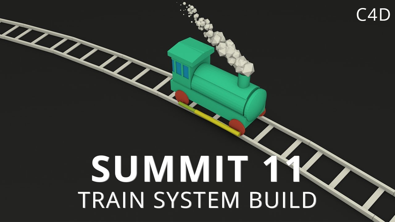 Summit 11 - Train System Build - Cinema 4D