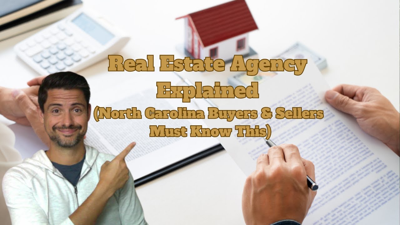 Real Estate Agency Explained (North Carolina Buyers & Sellers Must Know This)