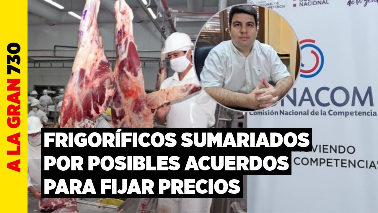 Investigan a frigoríficos por presuntas prácticas anticompetitivas en perjuicio del consumidor