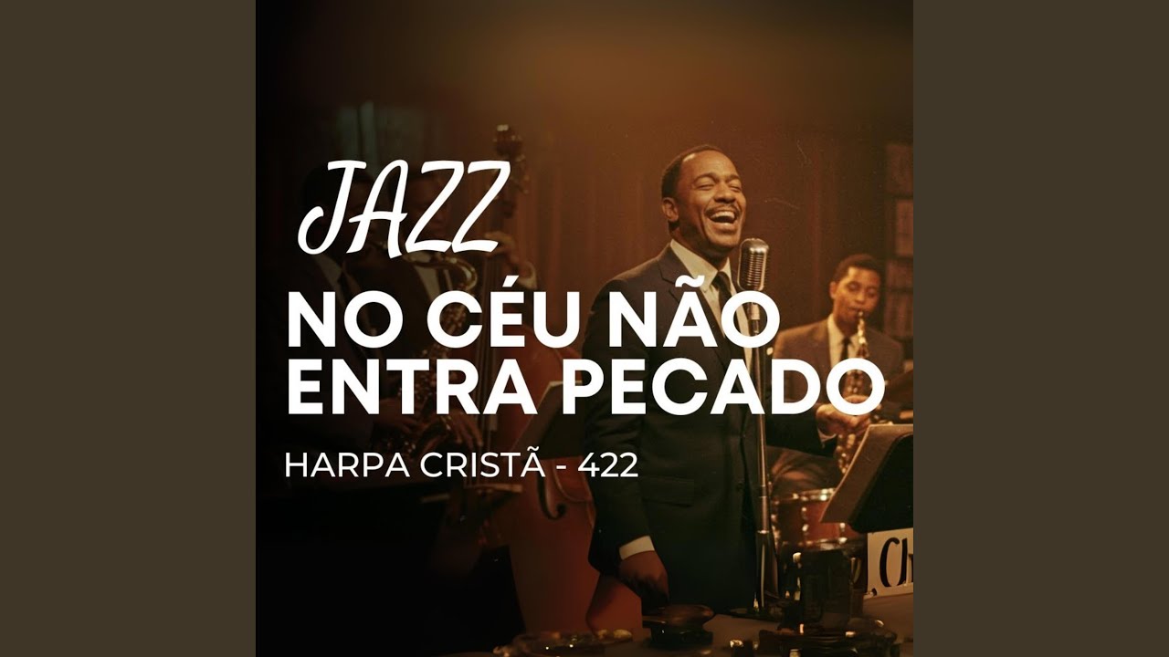 No Céu não entra pecado (Jazz Gospel)