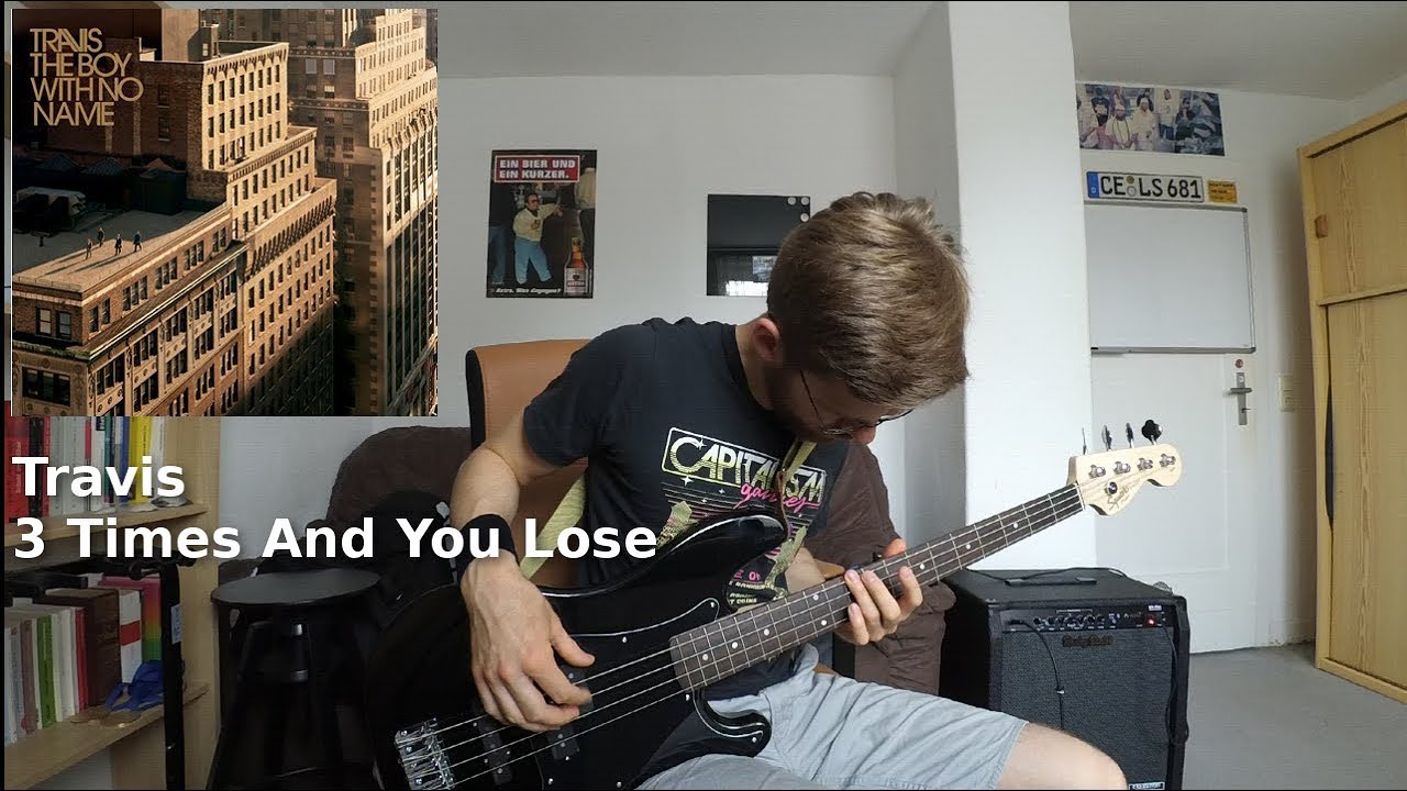 Travis - 3 Times And You Lose (Bass Cover)