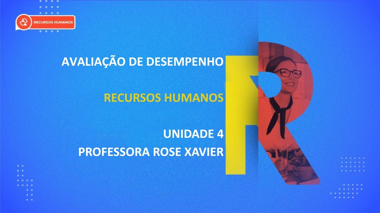 CURSO TÉCNICO EM RECURSOS HUMANOS | AVALIAÇÃO DE DESEMPENHO | UNIDADE 4
