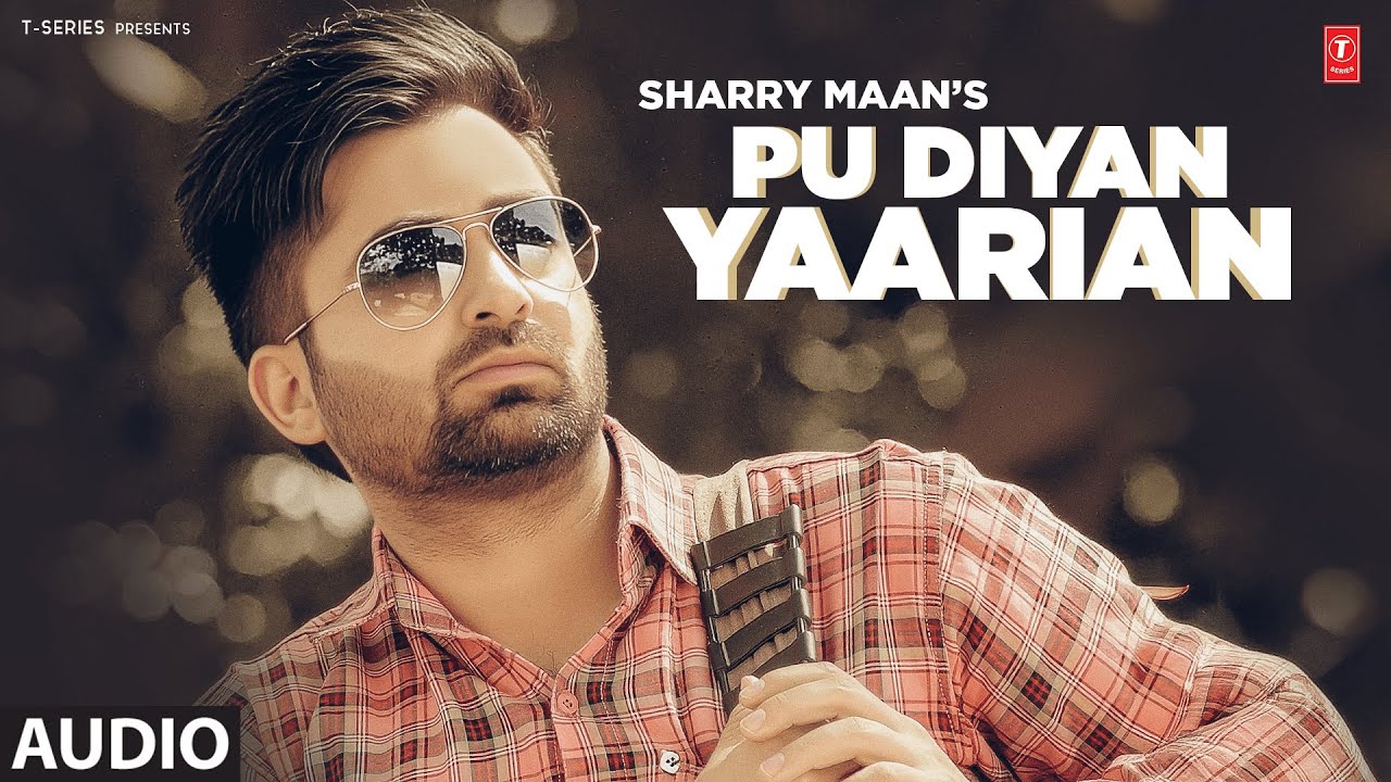 PU DIYAN YAARIAN (Full Audio) | Sharry Maan | Latest Punjabi Songs 2026