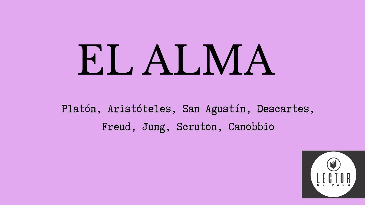 El alma. Una mirada histórica y contemporánea. 