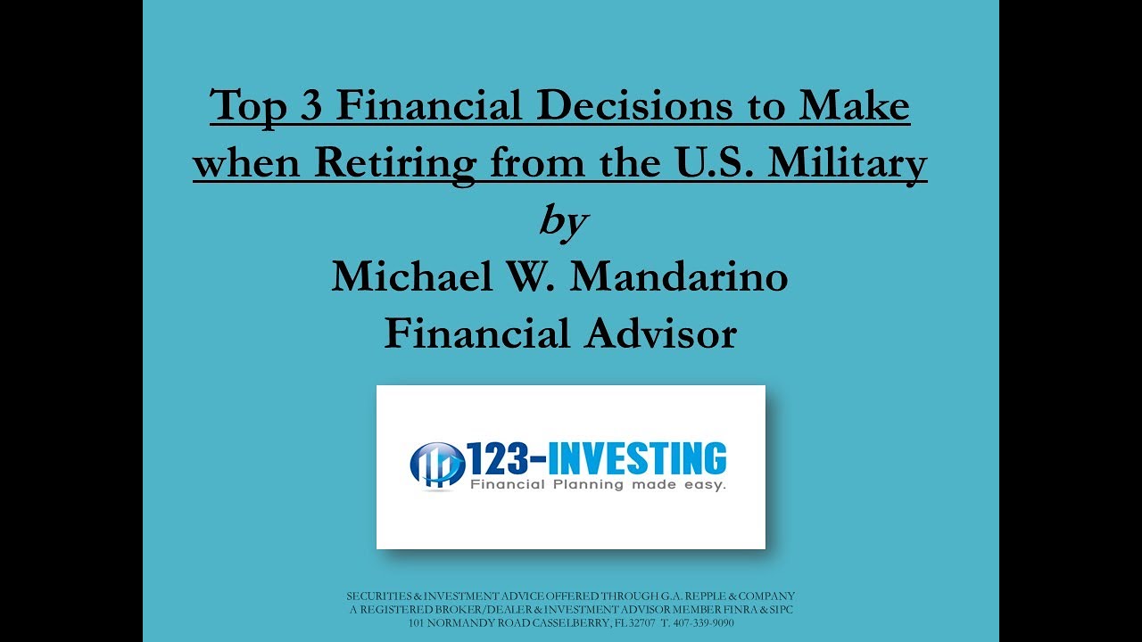 Top 3 Financial Decisions to make when Retiring from the US Military 10-18-2022