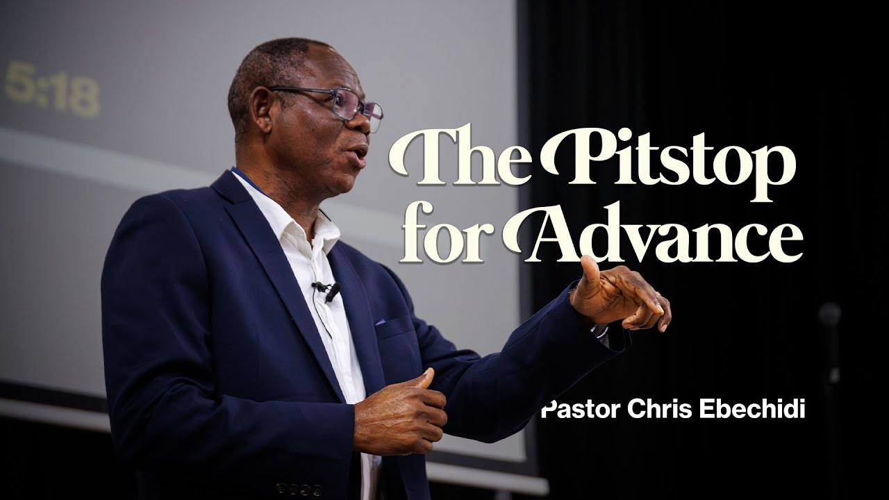 The Pitstop for Advance | Preparing for Advance | Pastor Chris Ebechidi