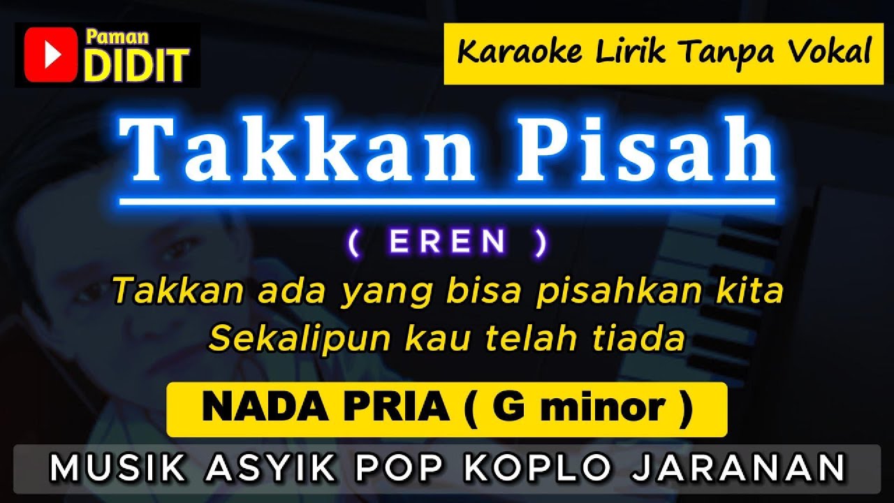 TAKKAN PISAH - Karaoke Nada PRIA / COWOK ( EREN ) Pop Koplo Jaranan [ WALI ]