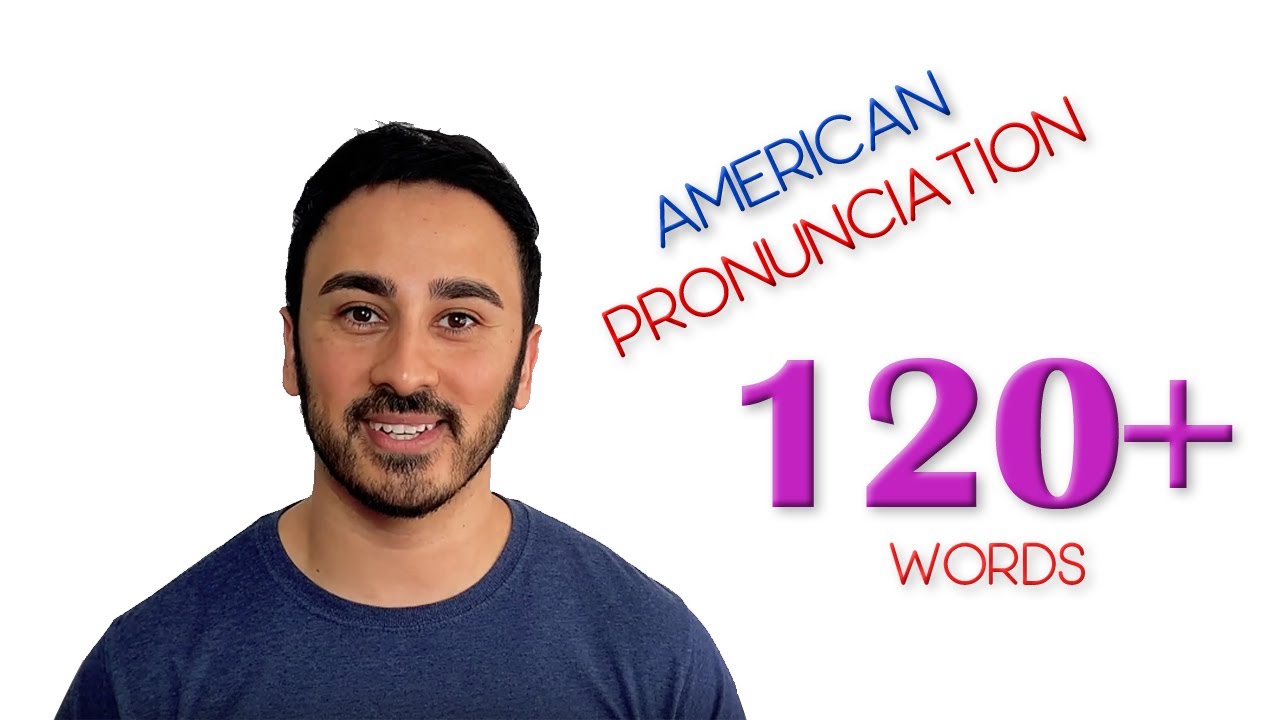 American Pronunciation of 120+ Words used in Daily Life