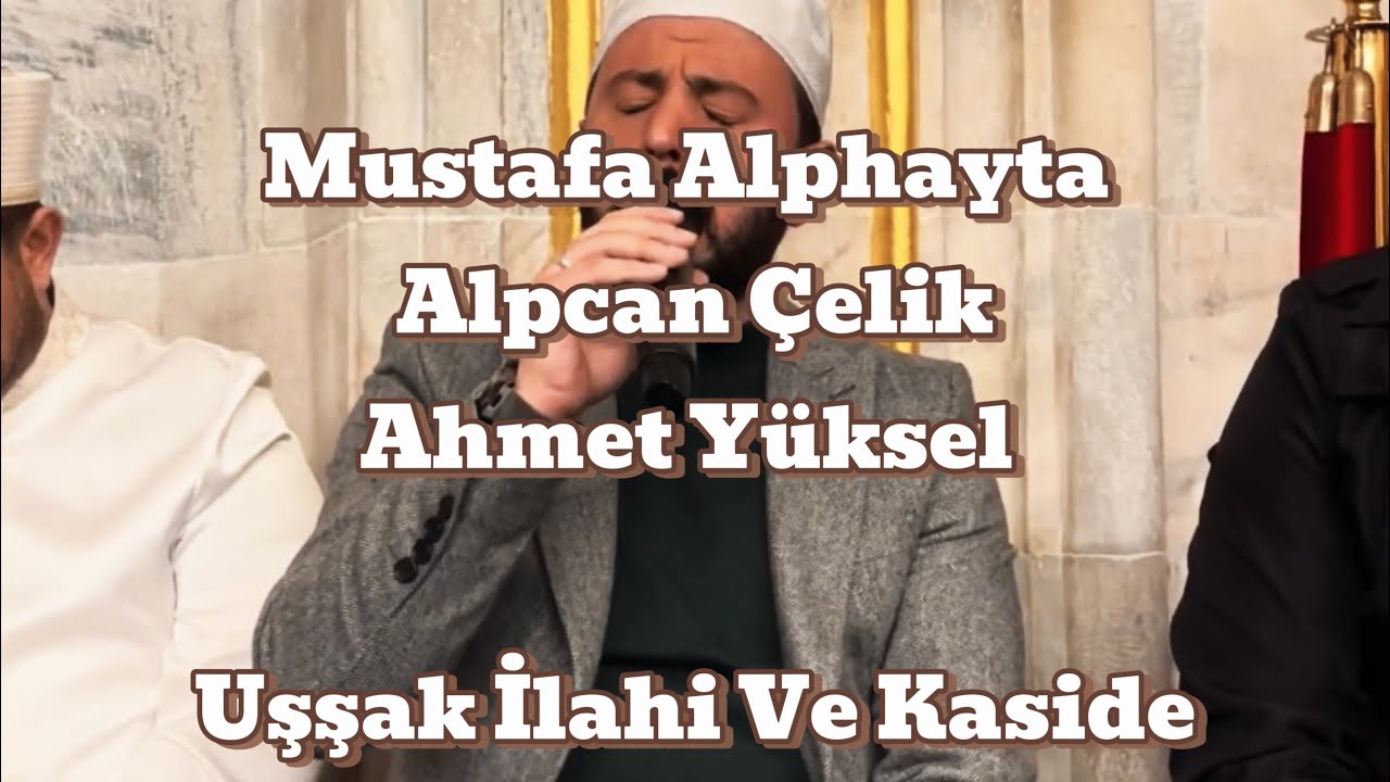 Mustafa Alphayta , Alpcan Çelik , Ahmet Yüksel Kaside