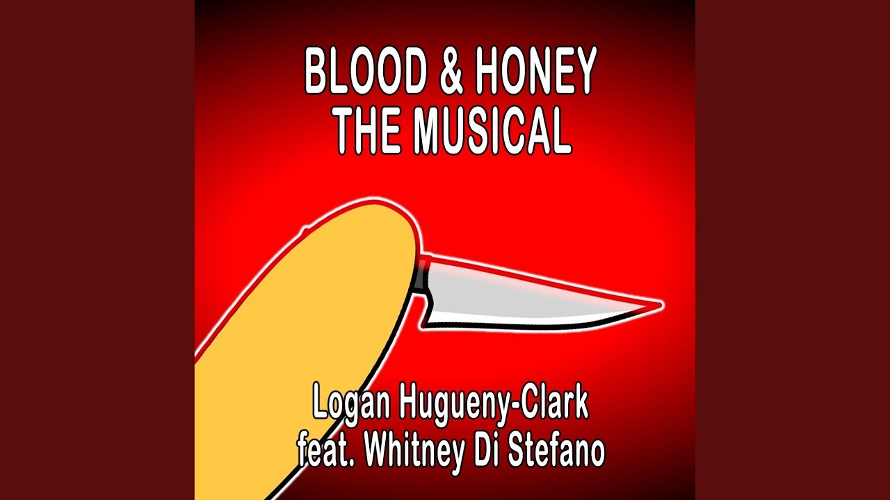 Blood & Honey the Musical (feat. Whitney Di Stefano)