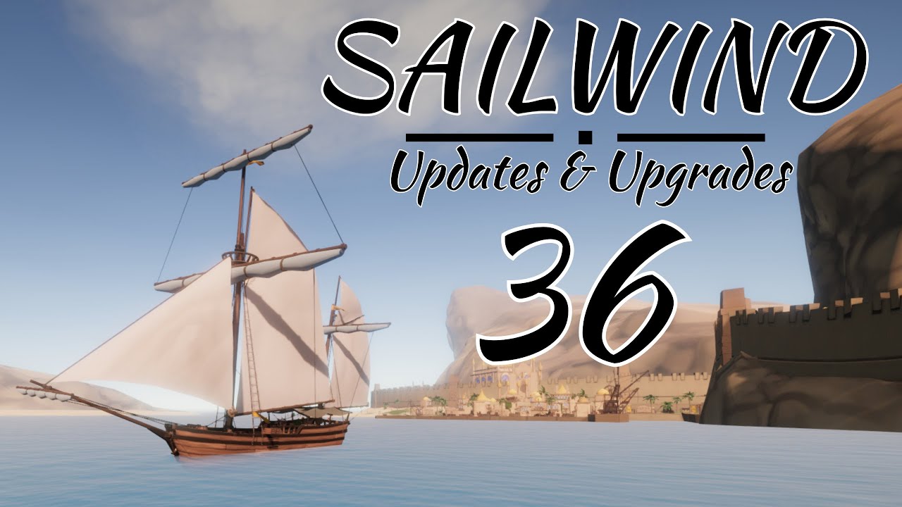 Sailwind - Updates (0.34) and Upgrades! - Episode 36