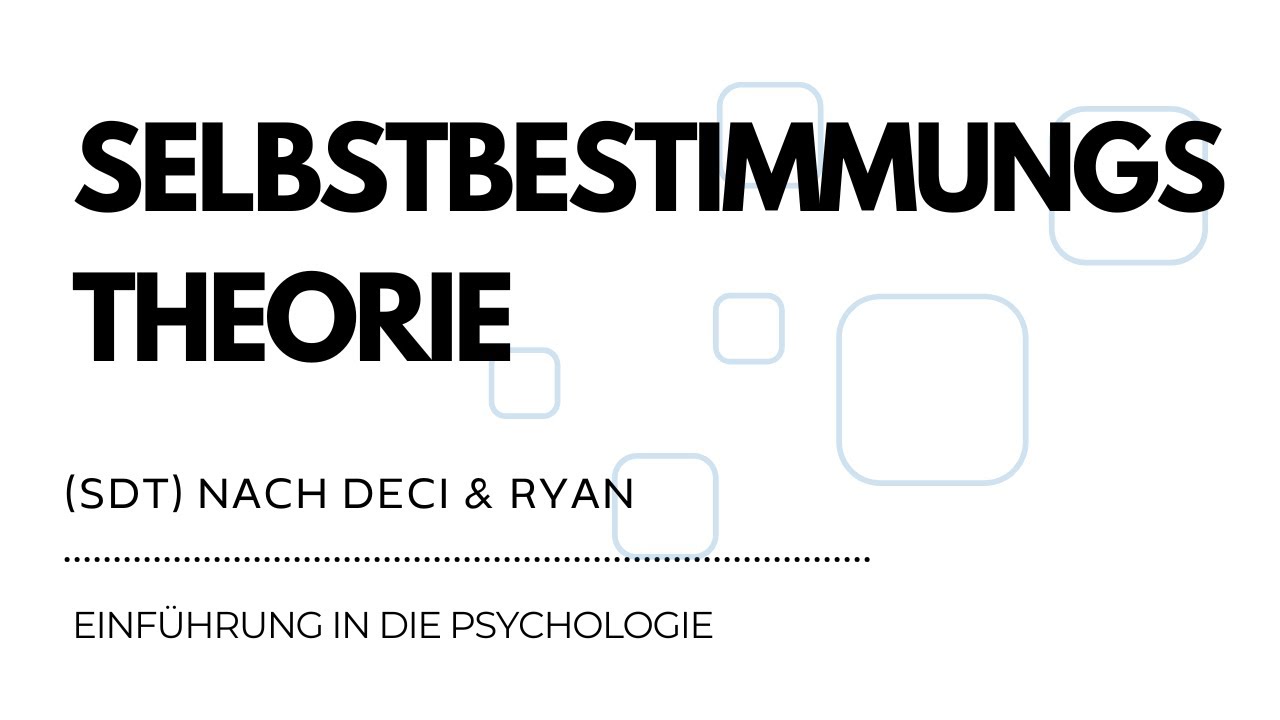 Die Selbstbestimmungstheorie (SDT) nach Deci & Ryan