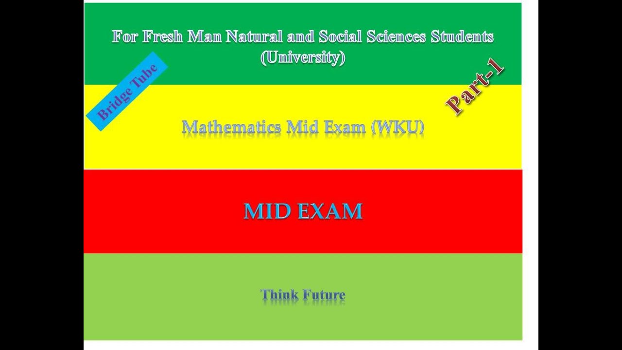 Mathematics Mid Exam for Fresh Man students Part1