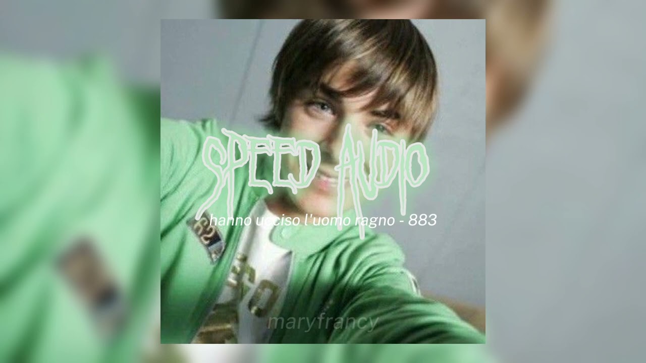 hanno ucciso l'uomo ragno - 883 (sped up)