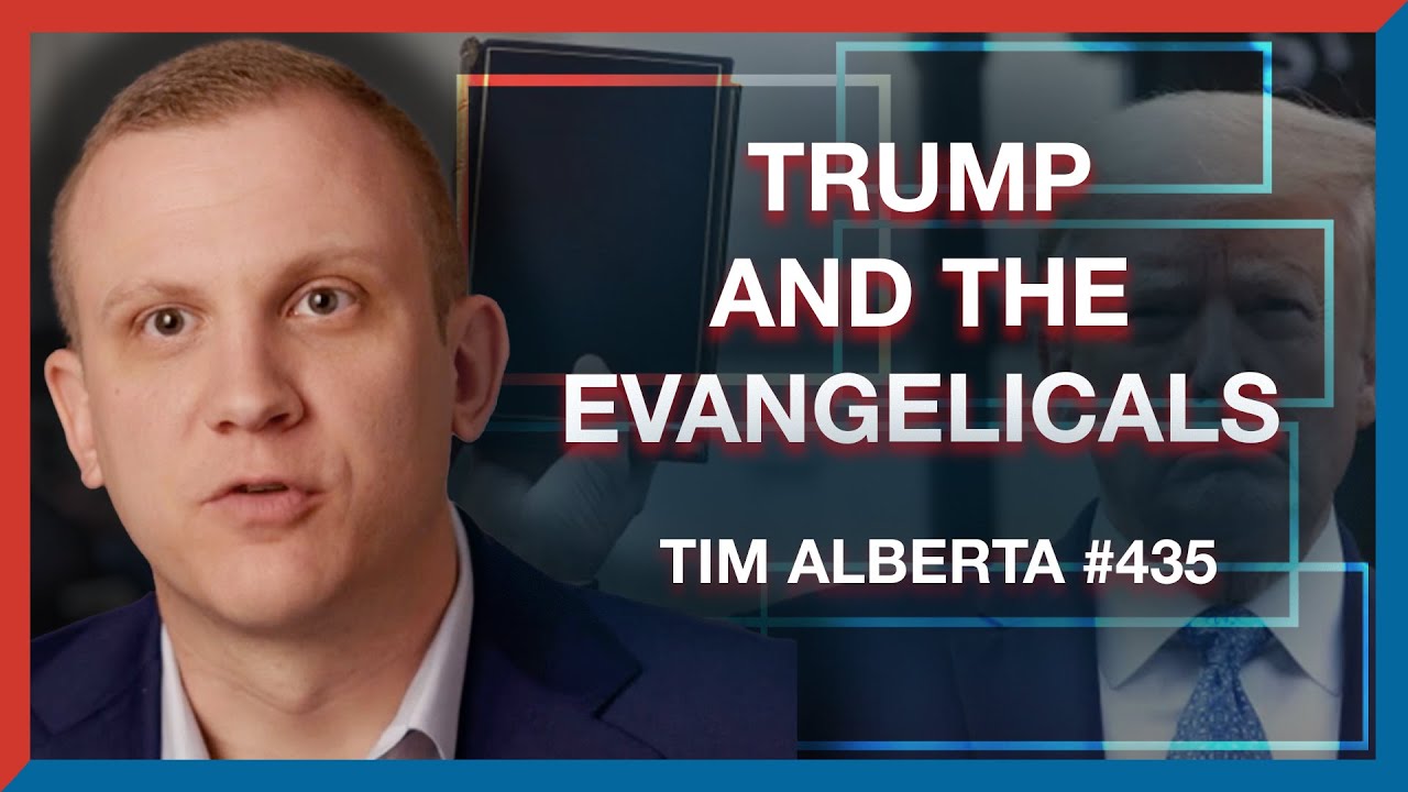 435 | Tim Alberta: Will Trump's Alliance with Evangelicals Lead to a 2024 Victory? - The Realignment