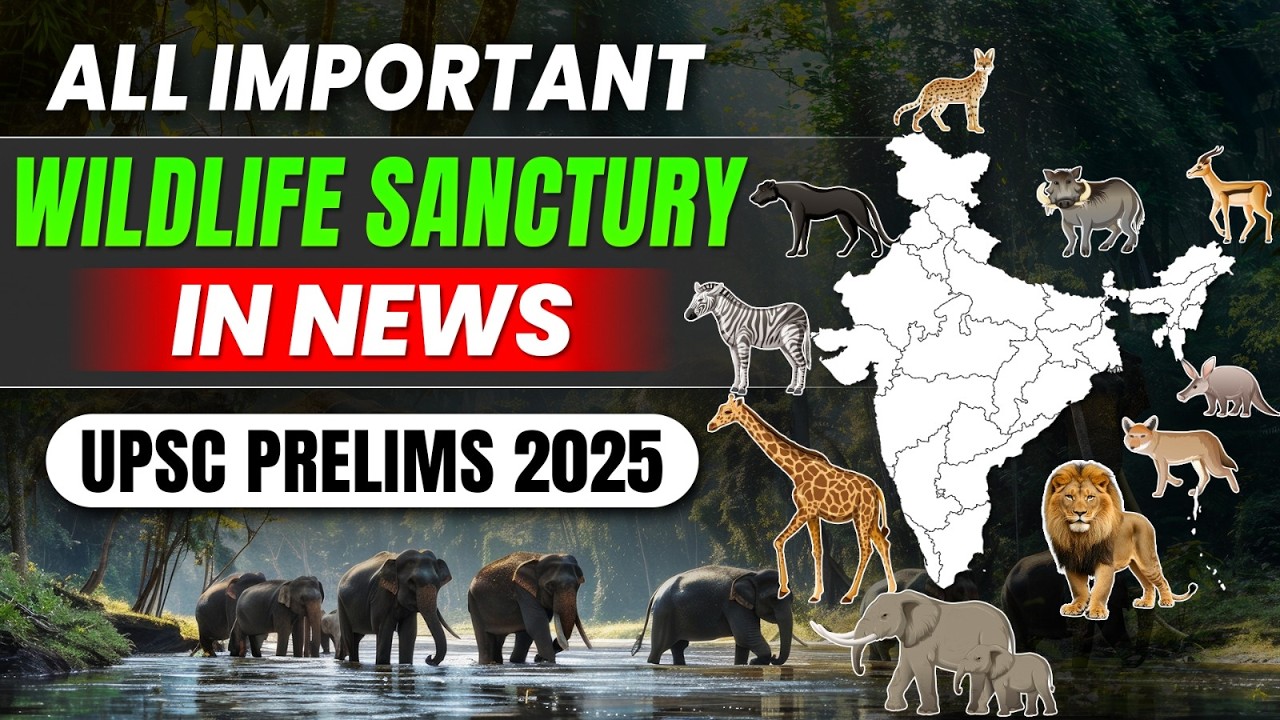भारत के सभी Important Wildlife Sanctury (वन्यजीव अभयारण्य) in News | UPSC Prelims 2025 | PW OnlyIAS