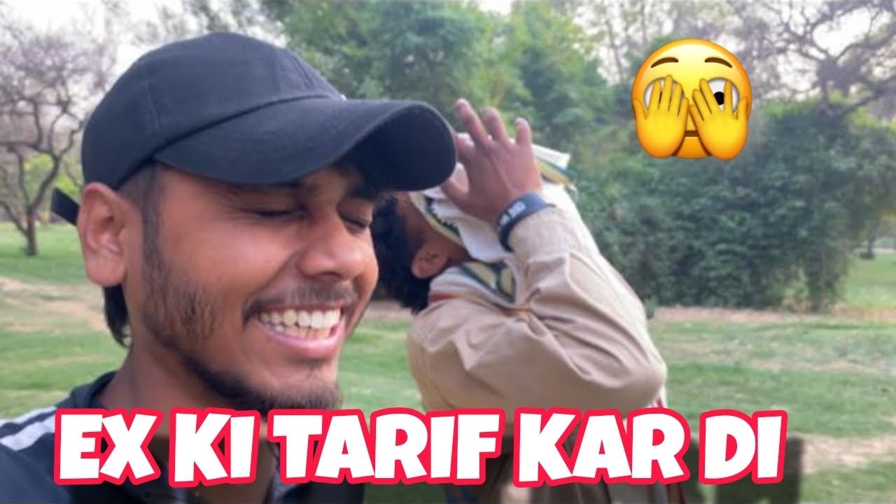 Ex ki tarif kardi 🥰 || @anshhvlogs01  || fulll bakchodi 😹