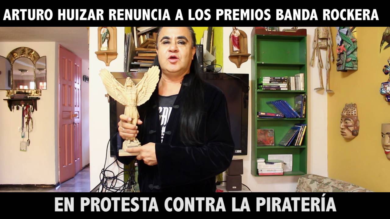 ARTURO HUIZAR RENUNCIA A LOS PREMIOS BANDA ROCKERA EN PROTESTA CONTRA LA PIRATERÍA