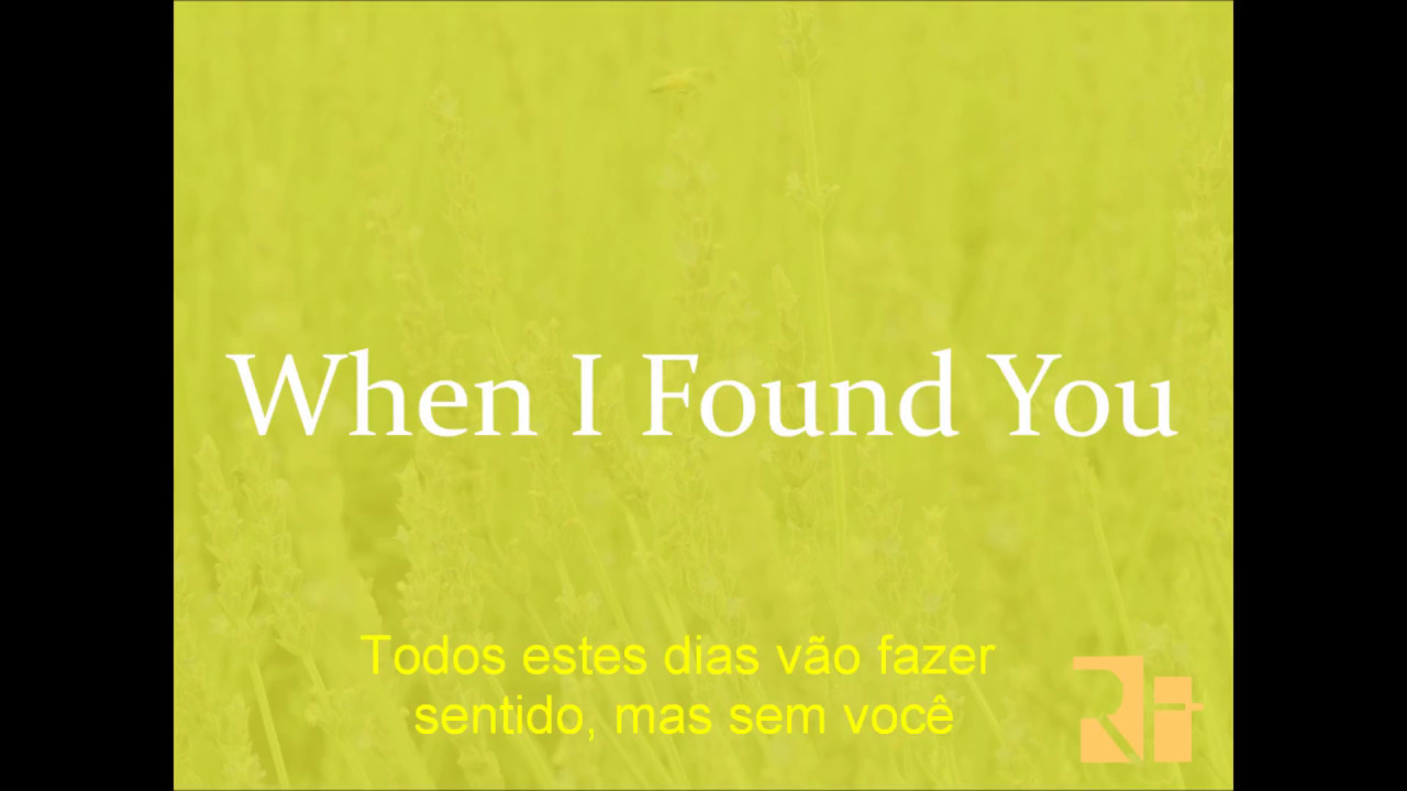 When I Found You (legendado)