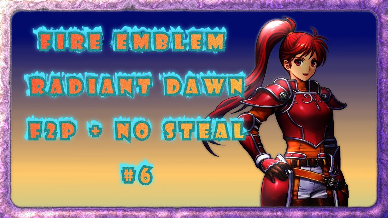 She behaved properly. - FE Radiant Dawn F2P + No Steal Chapter 1-5
