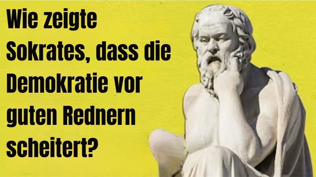 Wie hat Sokrates gezeigt, dass die Demokratie den guten Rednern gehört?