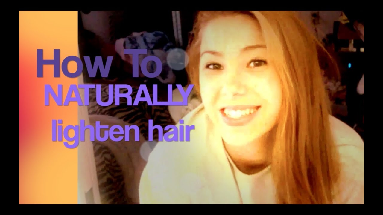 How to NATURALLY LIGHTEN HAIR & BLEACH Hair!