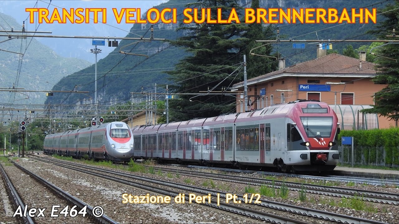 TRANSITI VELOCI SULLA BRENNERBAHN - STAZIONE DI PERI | PT. 1/2