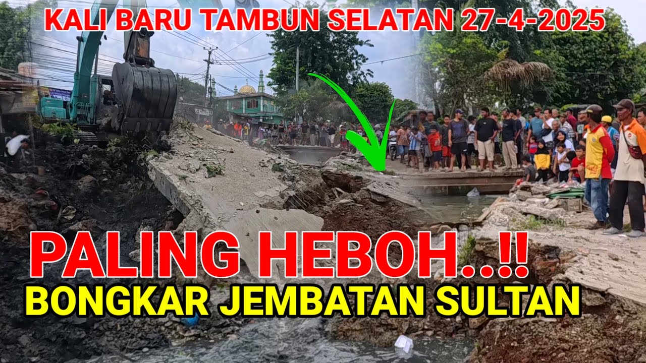 GILIRAN JEMBATAN SULTAN SEKARANG DIBONGKAR || SETELAH BANGUNAN LIAR KALI BARU #dedimulyadi