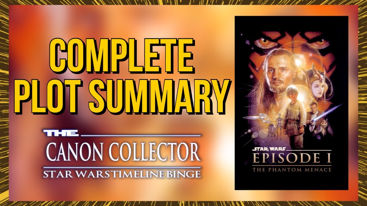 Episode I - The Phantom Menace Complete Plot Summary | Star Wars Movie Recap