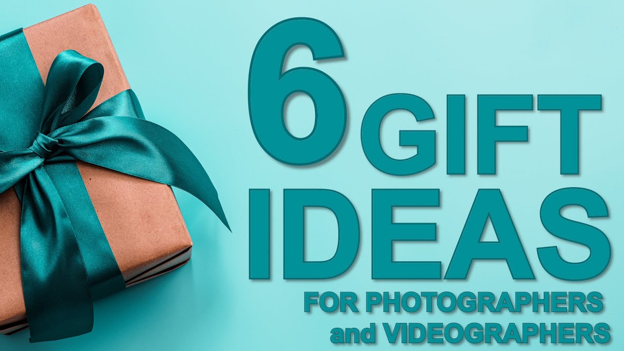 6 Gift Ideas for Photographers and Videographers