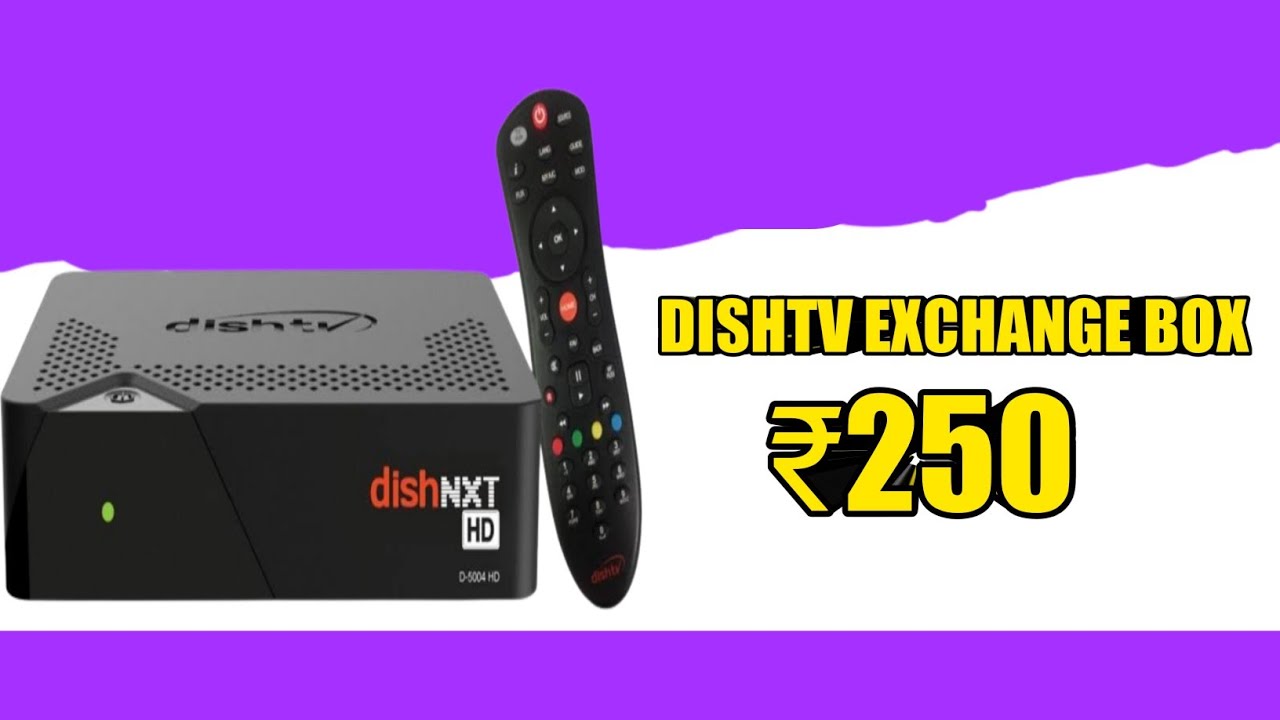 DishTv Set Top Box Exchange Kare | Price 250