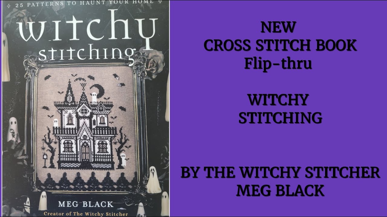 Flosstube Extra:  Witchy Stitching by the Witchy Stitcher