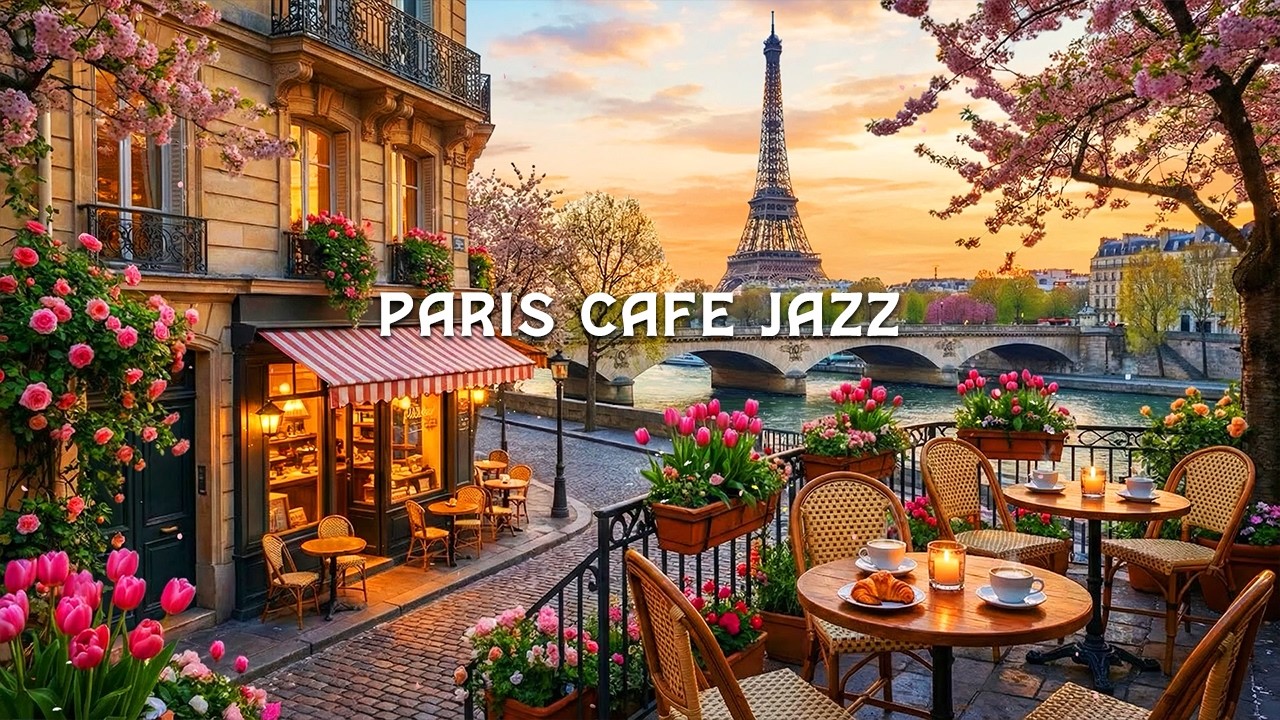 Paris Morning Café Jazz ☕ Soft Bossa Nova & Relaxing Jazz Music for Calm Focus and Study